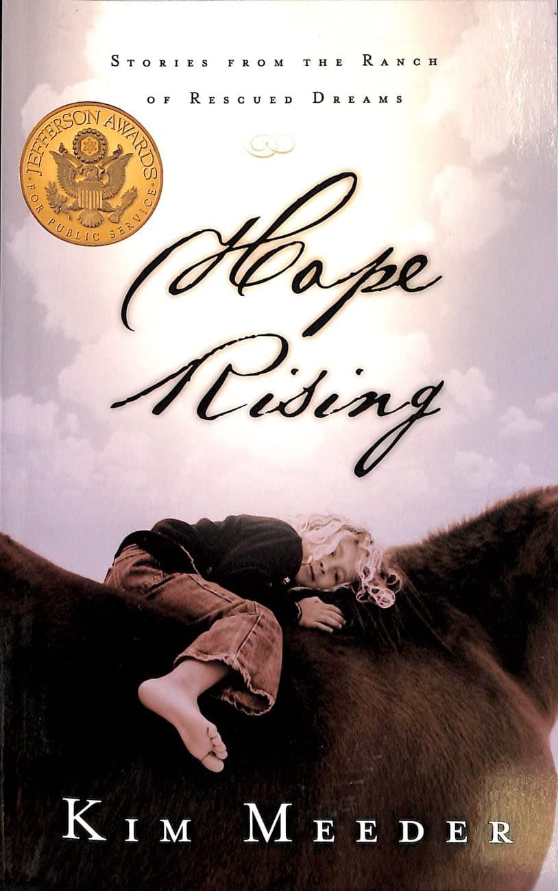 Hope Rising: Stories from the Ranch of Rescued Dreams Paperback – August 5, 2003