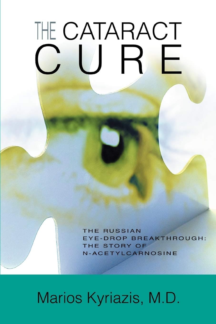 The Cataract Cure: The Russian eye-drop breakthrough: The story of N-acetylcarnosine Paperback – Illustrated, 10 Jun. 2005