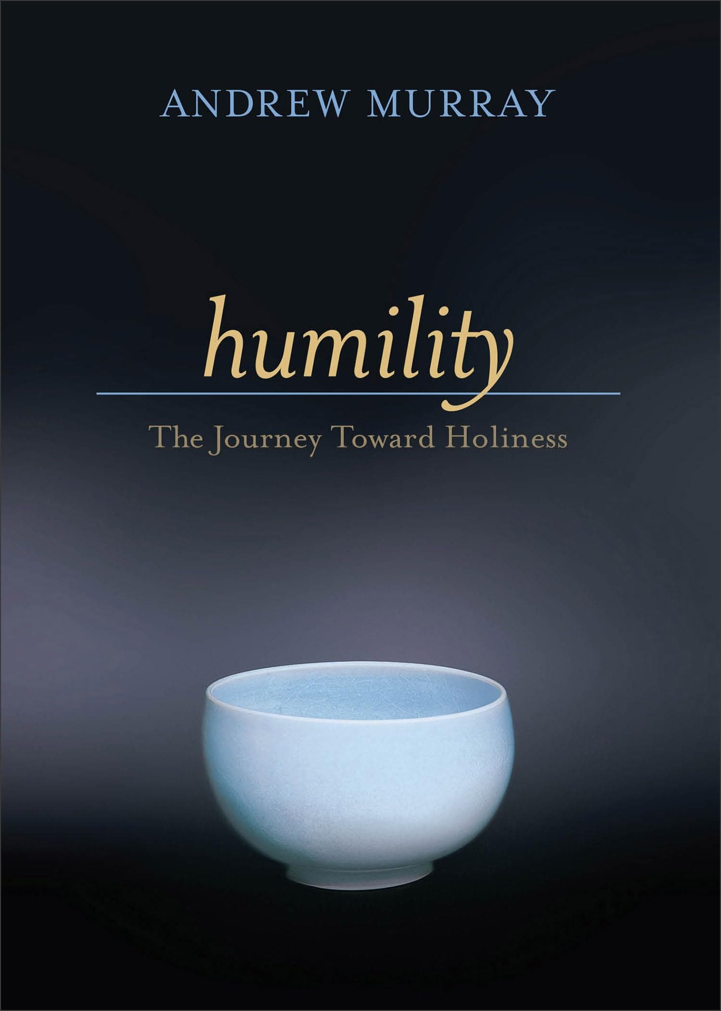 Humility: The Journey Toward Holiness – Classic Devotional Meditations on the Character of Christ for Easter 2026