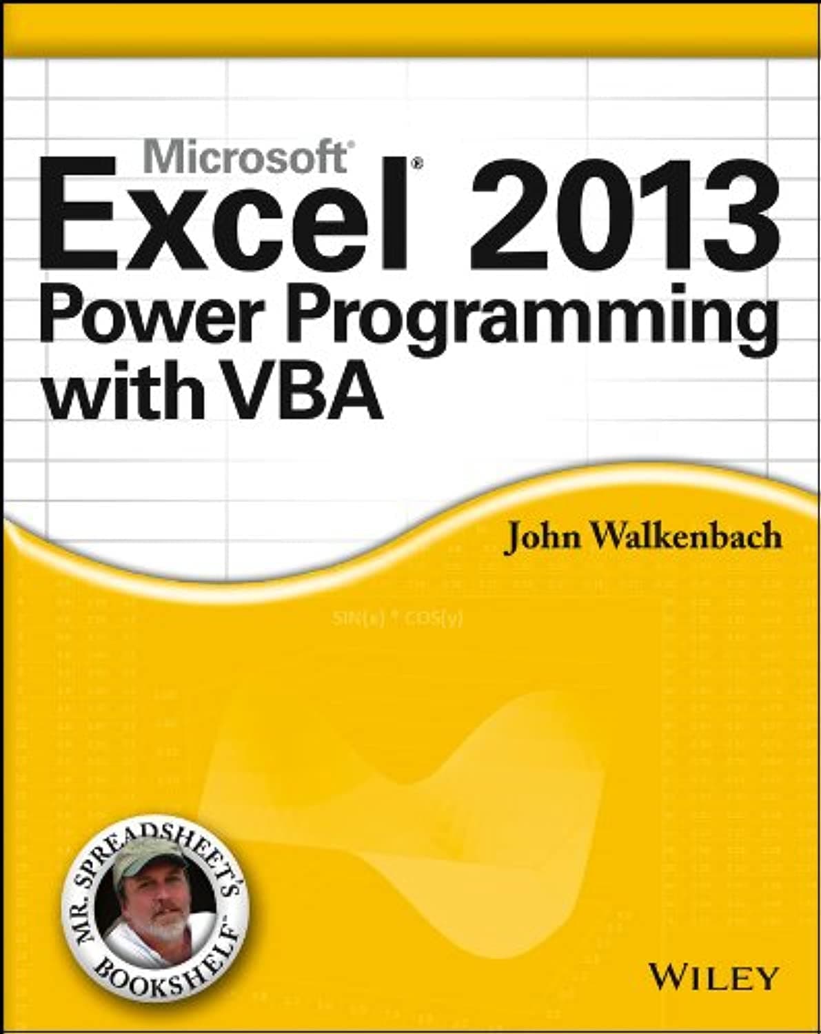 Excel 2013 Power Programming with VBA (Mr. Spreadsheet's Bookshelf)