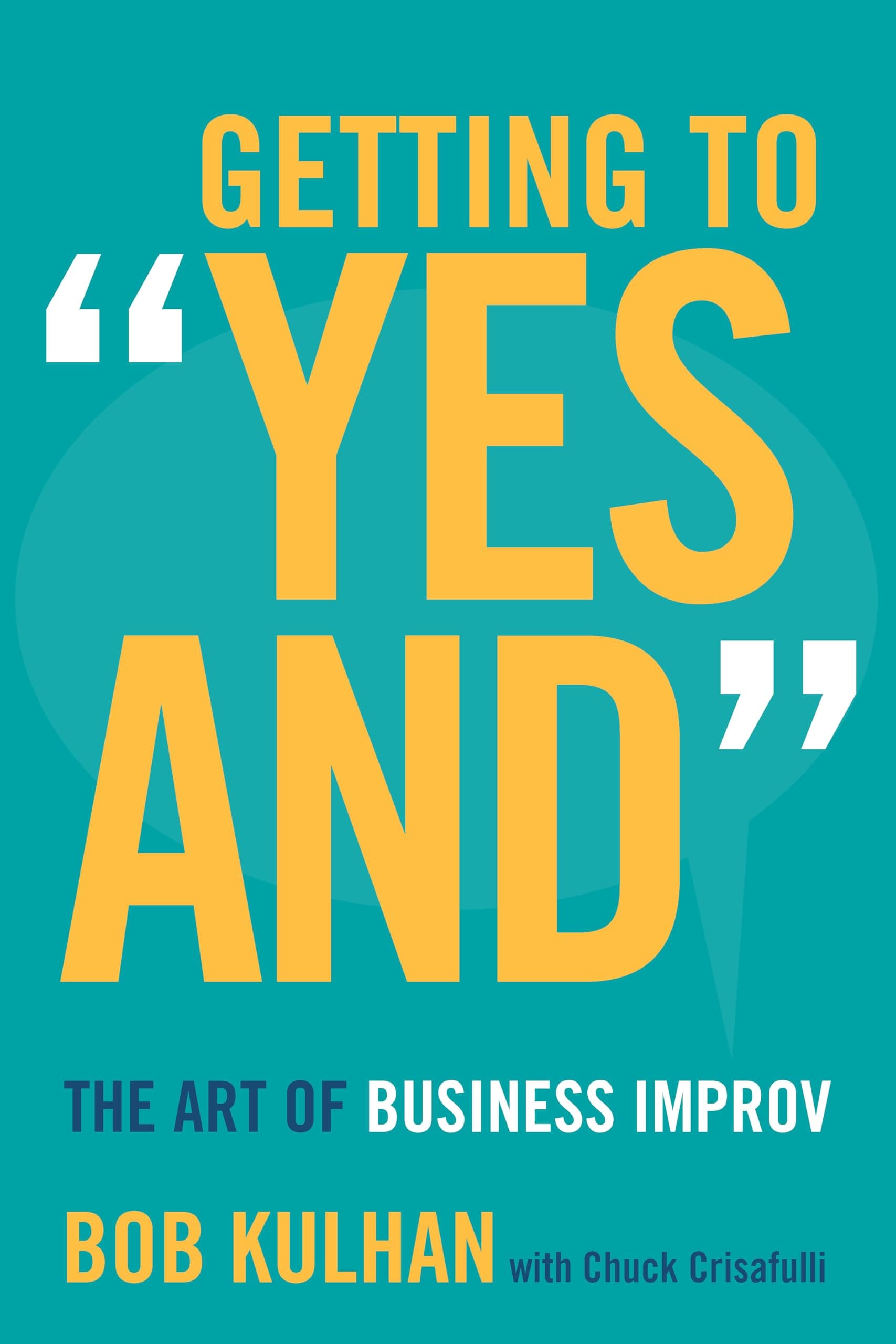 Getting to "Yes And": The Art of Business Improv