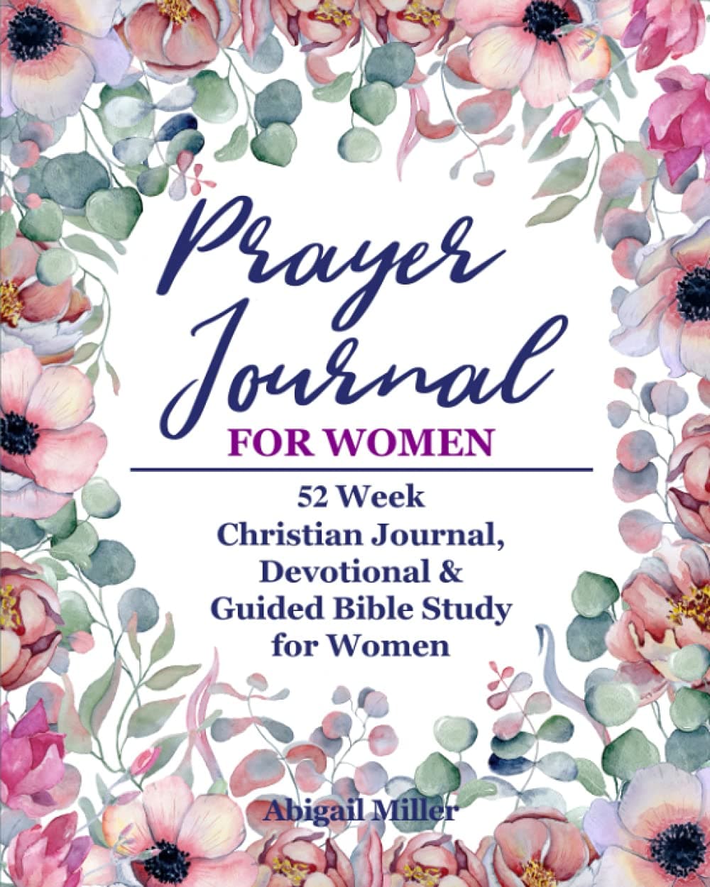 Prayer Journal For Women: 52 Week Christian Journal, Devotional & Guided Bible Study for Women Paperback – Organizer, January 1, 2021
