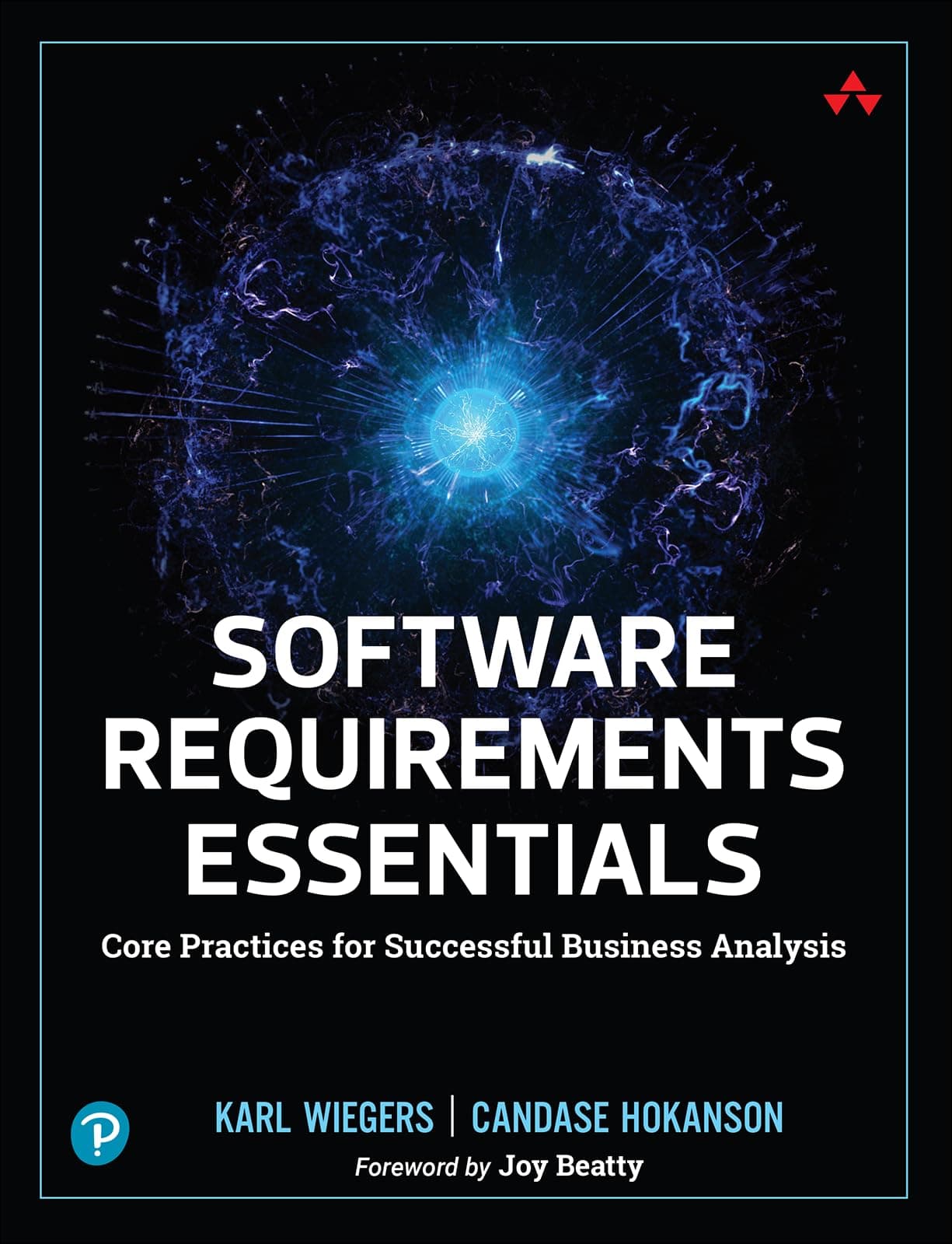 Software Requirements Essentials: Core Practices for Successful Business Analysis Paperback – March 19, 2023