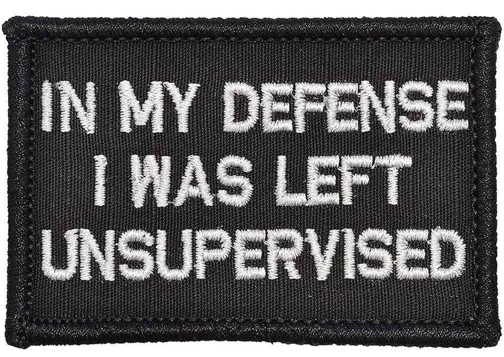 in My Defense I was Left Unsupervised Patch,Tactical Military Army Gear,Tactical Combat Bagde Military Hook Embroidered Patch Set Hook/Loop Backing