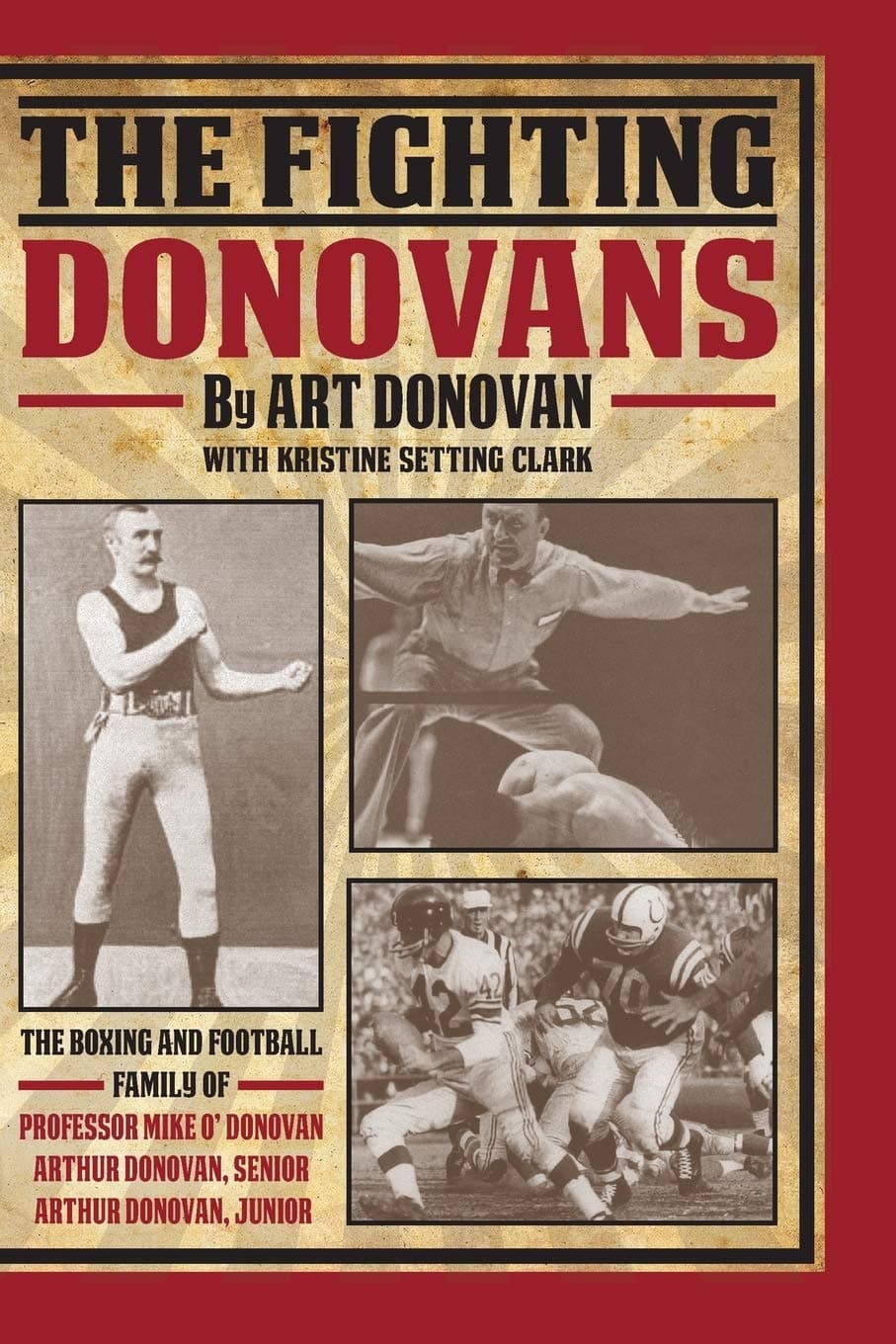 The Fighting Donovans: The boxing and football family of Professor Mike O’ Donovan, Arthur Donovan Sr. and Arthur Donovan Jr. Paperback – July 3, 2014