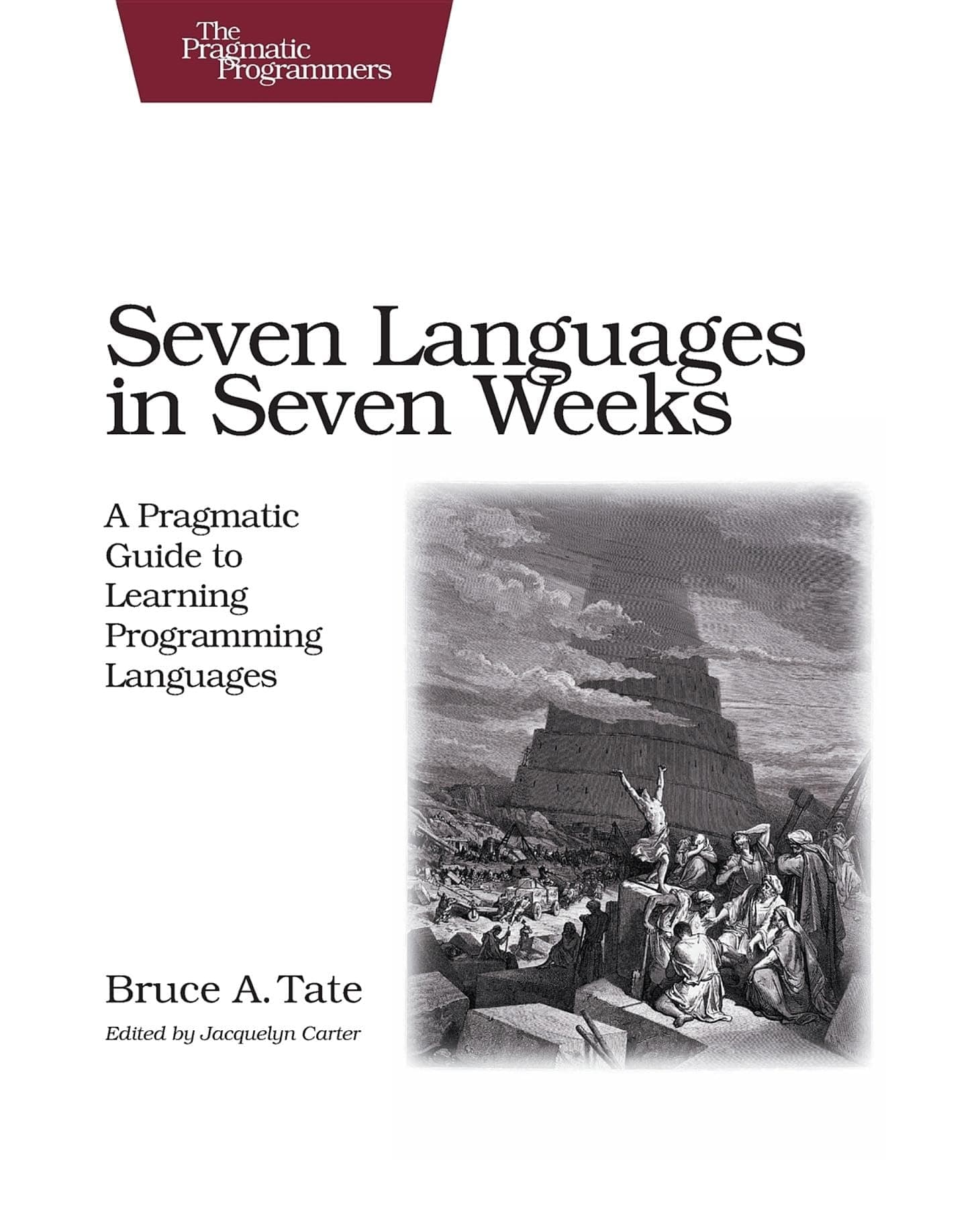 Seven Languages in Seven Weeks: A Pragmatic Guide to Learning Programming Languages (Pragmatic Programmers)