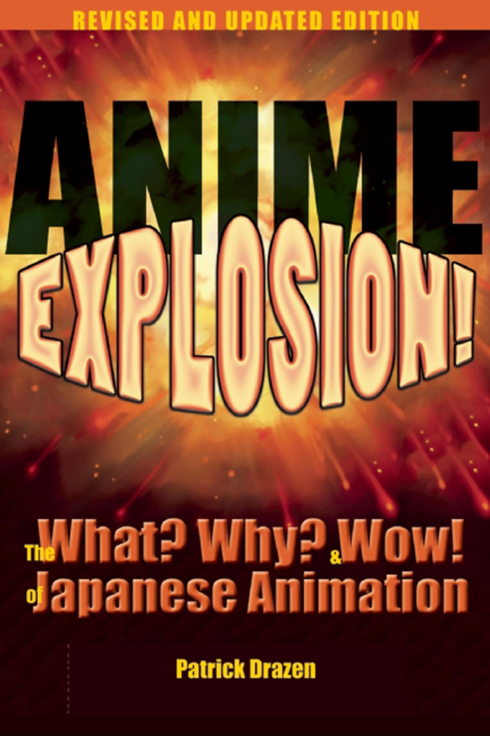 Anime Explosion!: The What? Why? and Wow! of Japanese Animation, Revised and Updated Edition