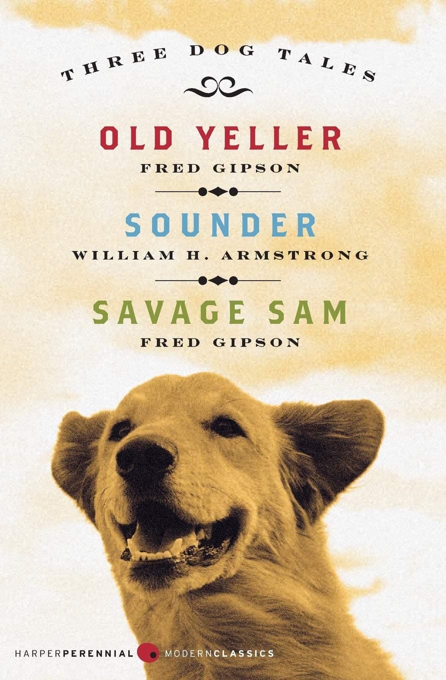 Three Dog Tales: Old Yeller, Sounder, Savage Sam – Two Newbery Award Winners: Timeless American Classics (Modern Classics)