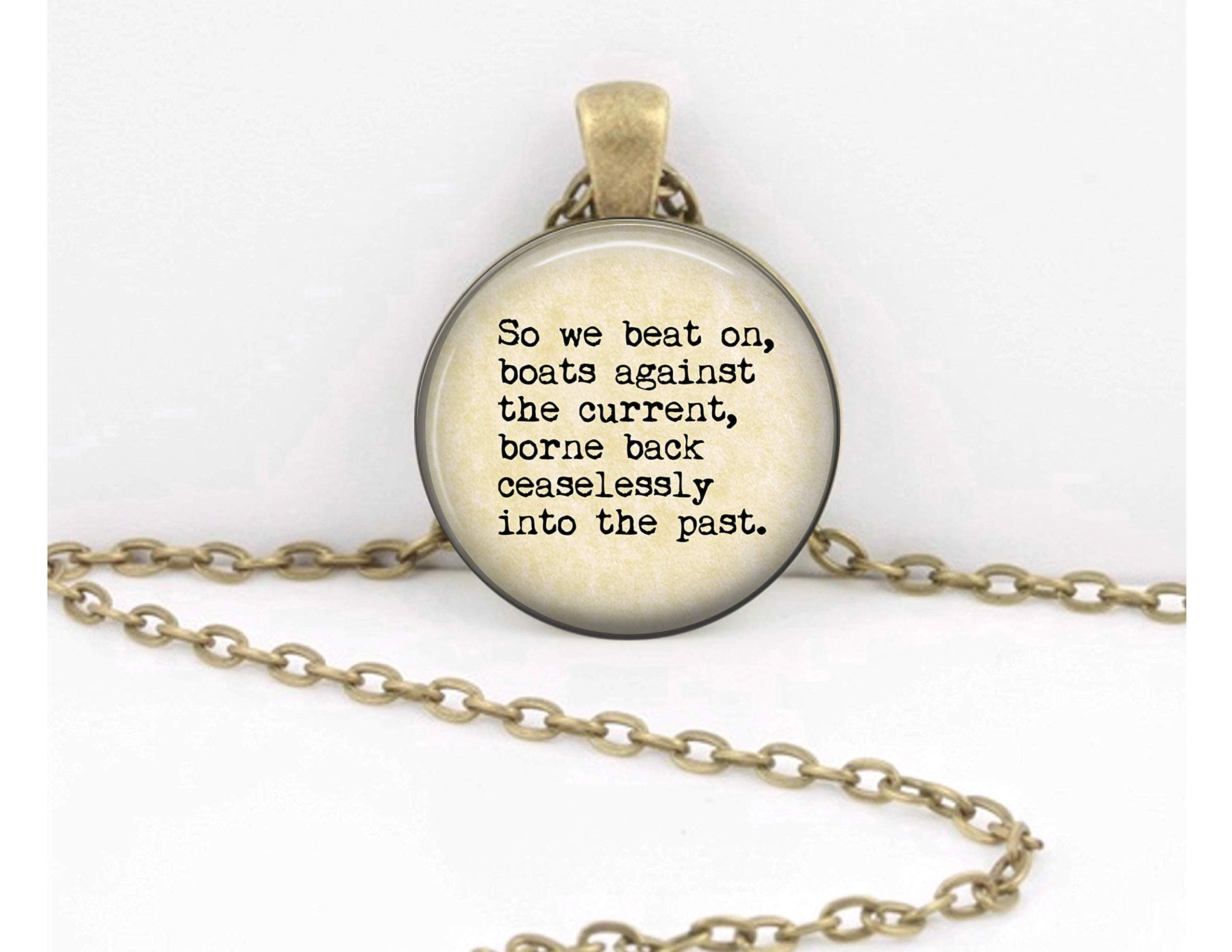 Great Gatsby pendant,"So we beat on, boats against the current", Gatsby quote necklace, literary pendant quote key chain key ring