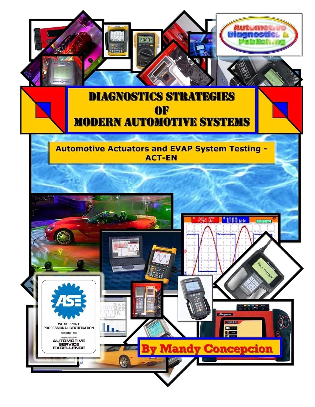 Diagnostic Strategies of Modern Automotive Systems: (Actuator, Injector, Coil & Emission EVAP Testing)