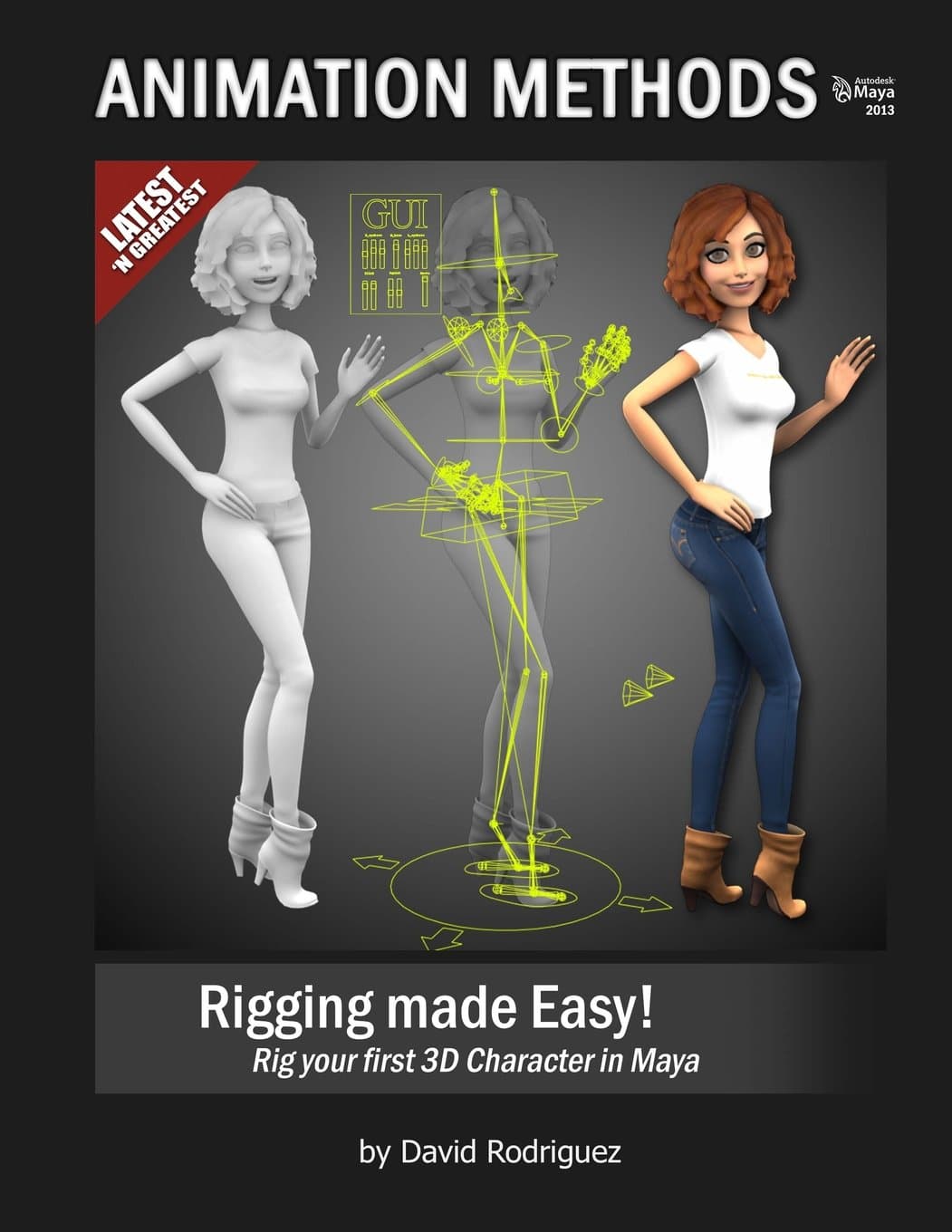 Animation Methods - Rigging Made Easy: Rig your first 3D Character in Maya