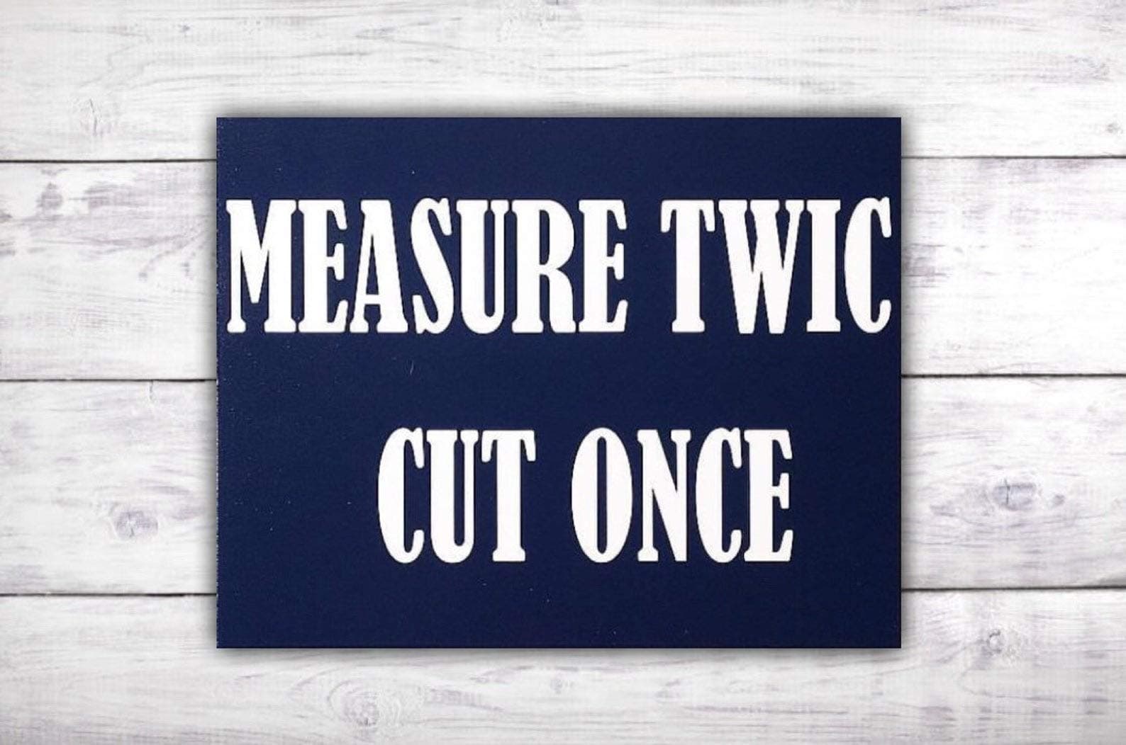 Measure Twice Cut Once Sign | Dad Sign | Fathers Day Gift | Wood Working Handyman Gift | Mechanic Gifts | Grandfather Gift | Papa Sign -by LEADING EDGE DESIGNS