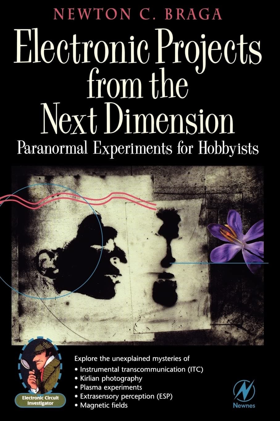 Electronic Projects from the Next Dimension: Paranormal Experiments for Hobbyists (Electronic Circuit Investigator) 1st Edition