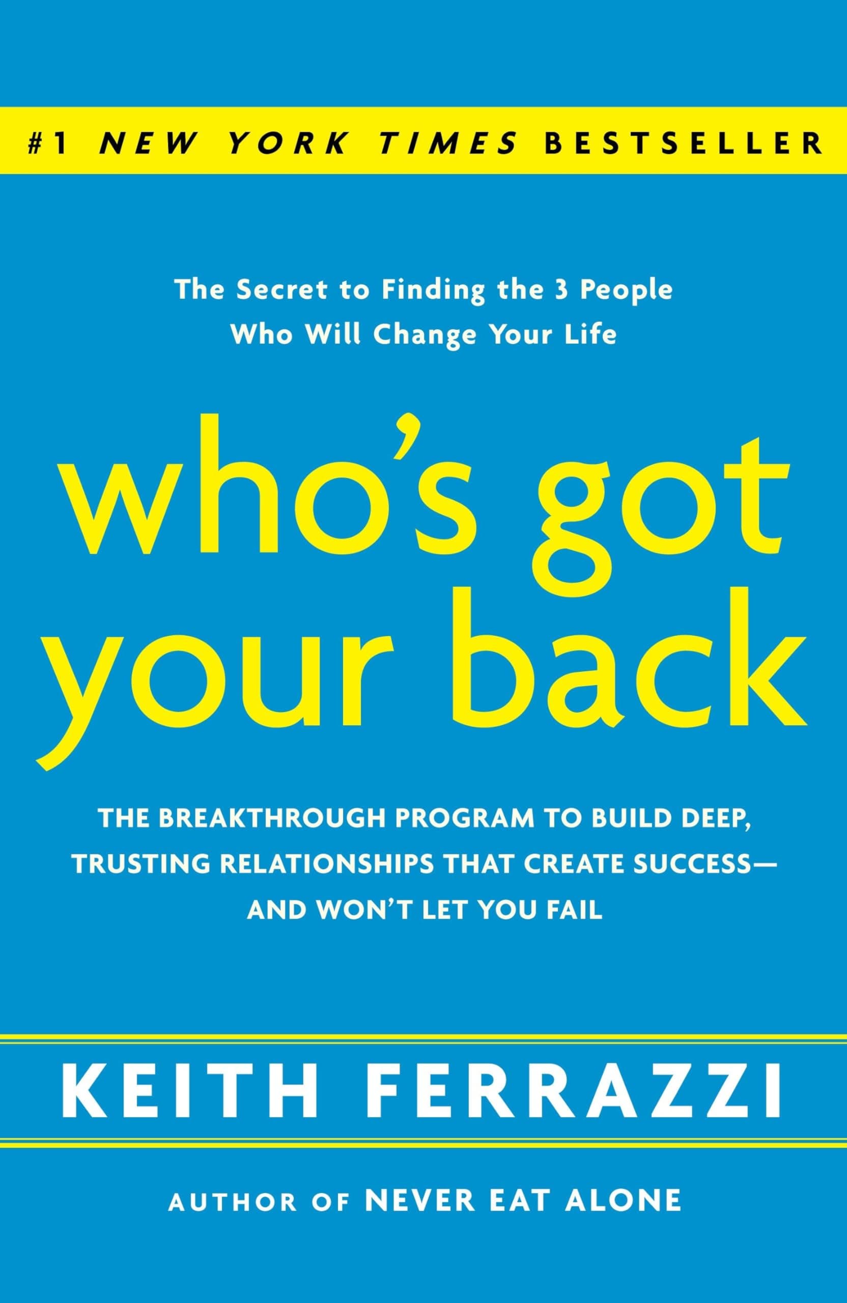 Who's Got Your Back: The Breakthrough Program to Build Deep, Trusting Relationships That Create Success--and Won't Let You Fail Hardcover – May 19, 2009