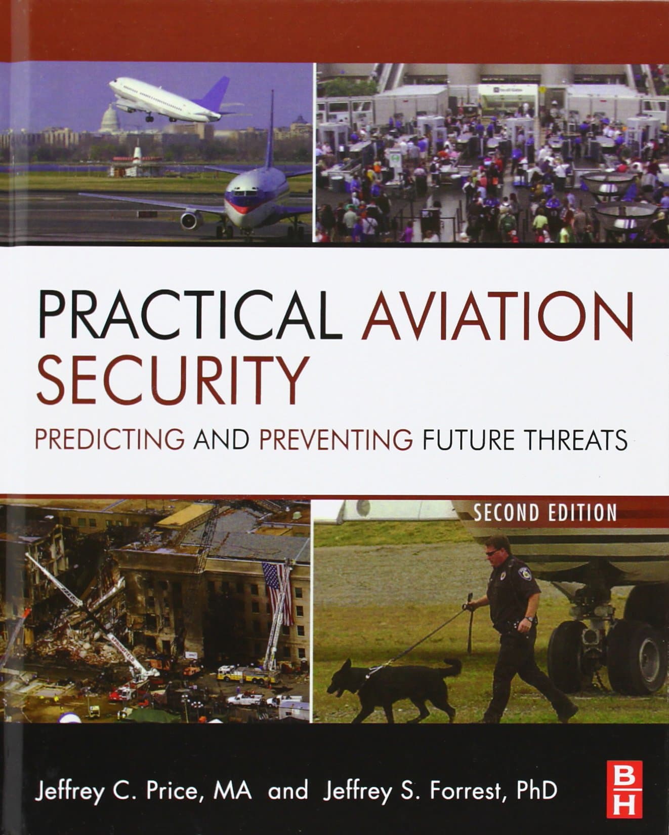Practical Aviation Security: Predicting and Preventing Future Threats (Butterworth-Heinemann Homeland Security) 2nd Edition