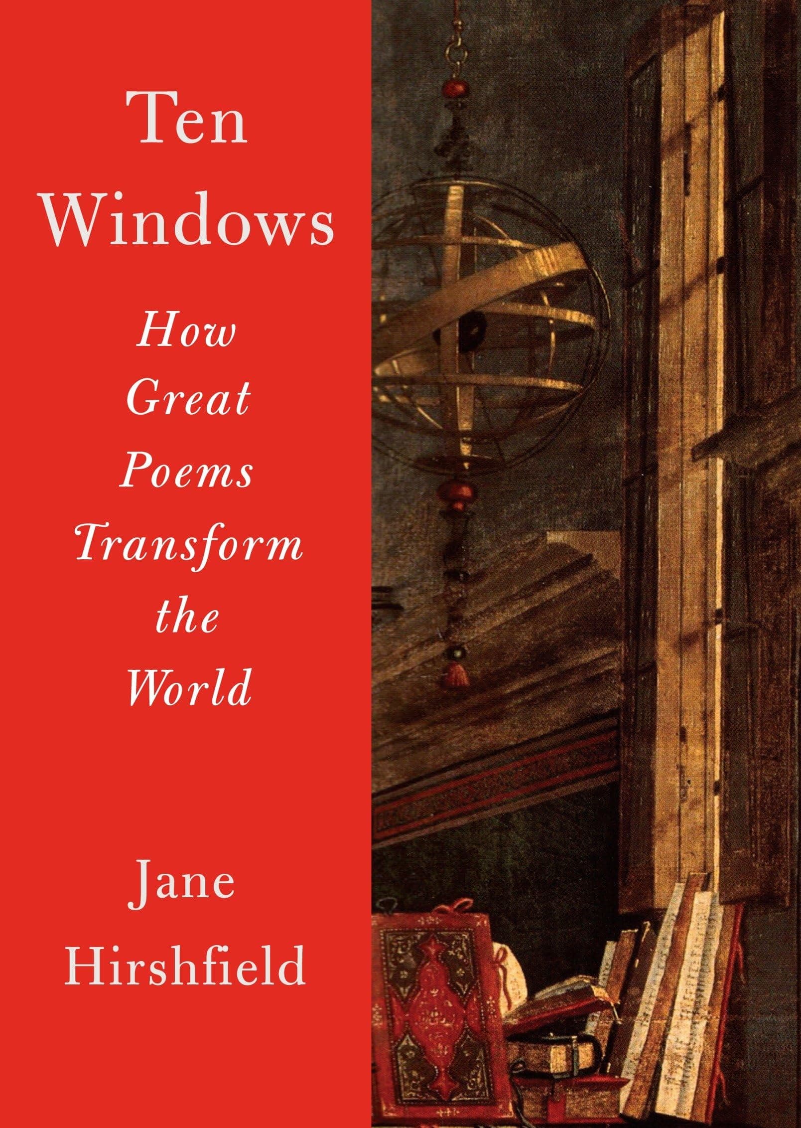 Ten Windows: How Great Poems Transform the World Paperback – February 21, 2017
