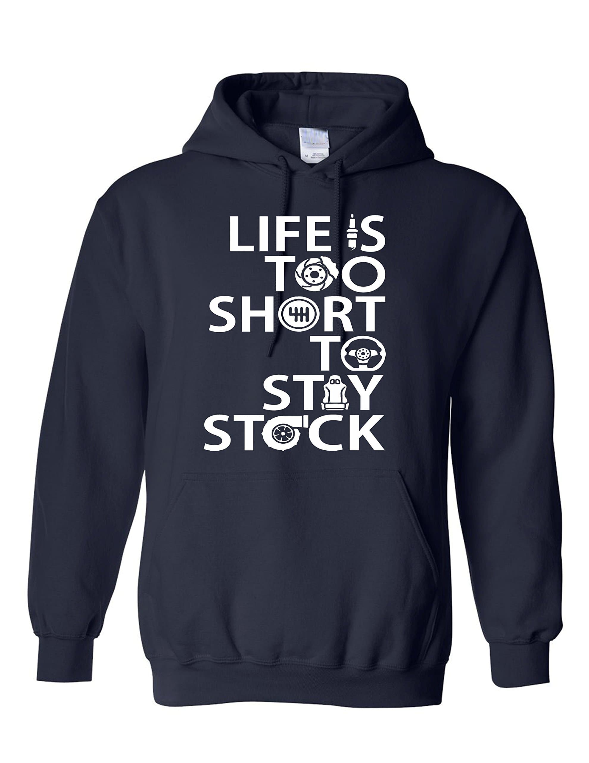 LIFE IS TOO SHORT TO STAY STOCK Hoodie