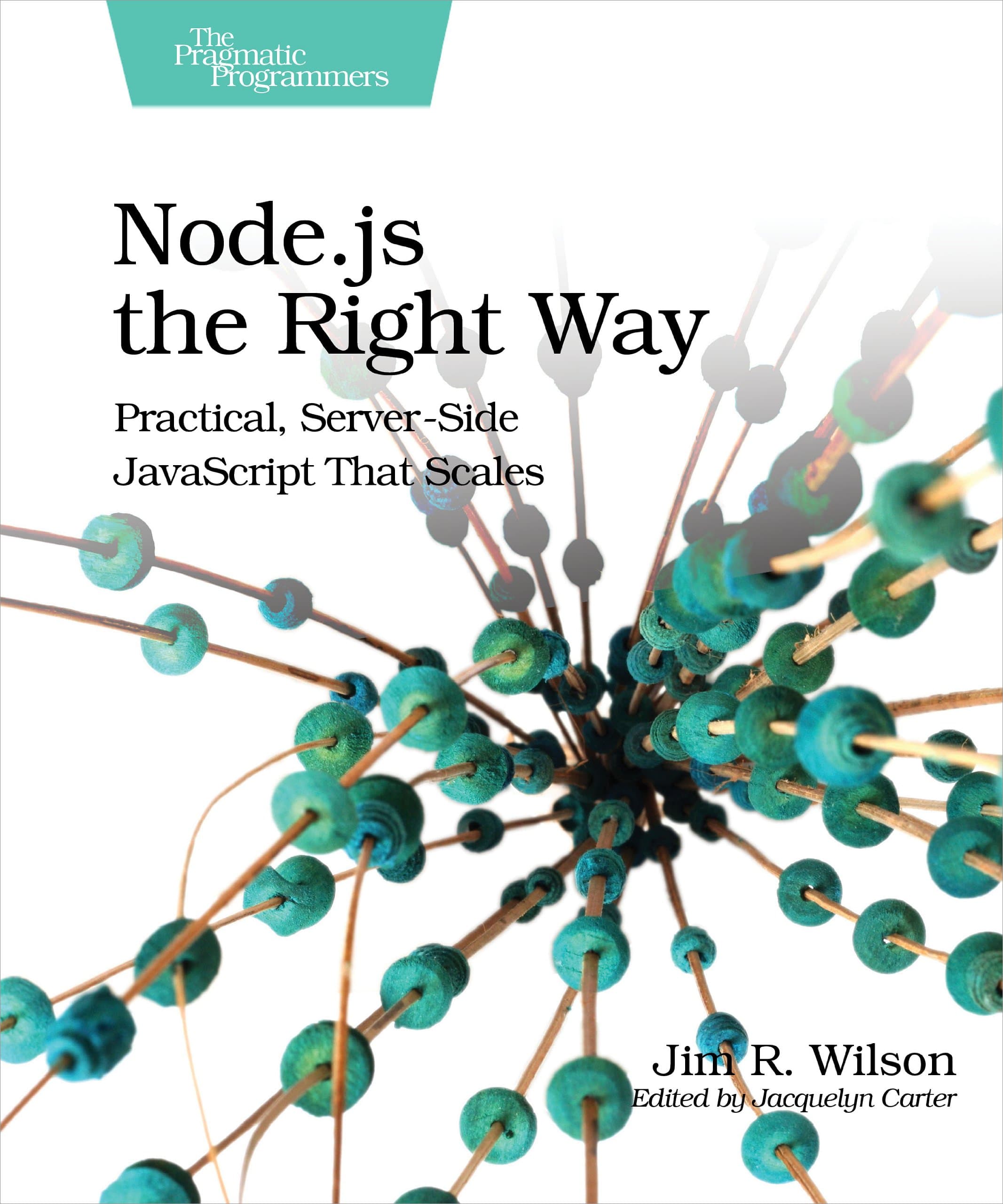 Node.js the Right Way: Practical, Server-Side JavaScript That Scales 1st Edition