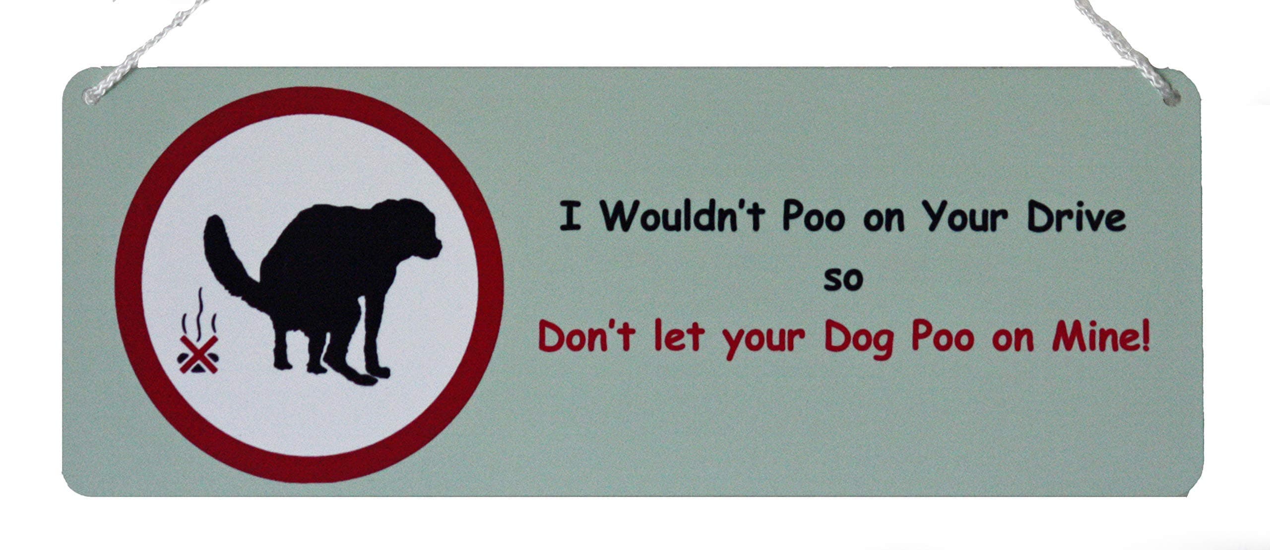 Pick up your Dog Mess - Warning sign - Don't Let your Dog Poo on My Drive