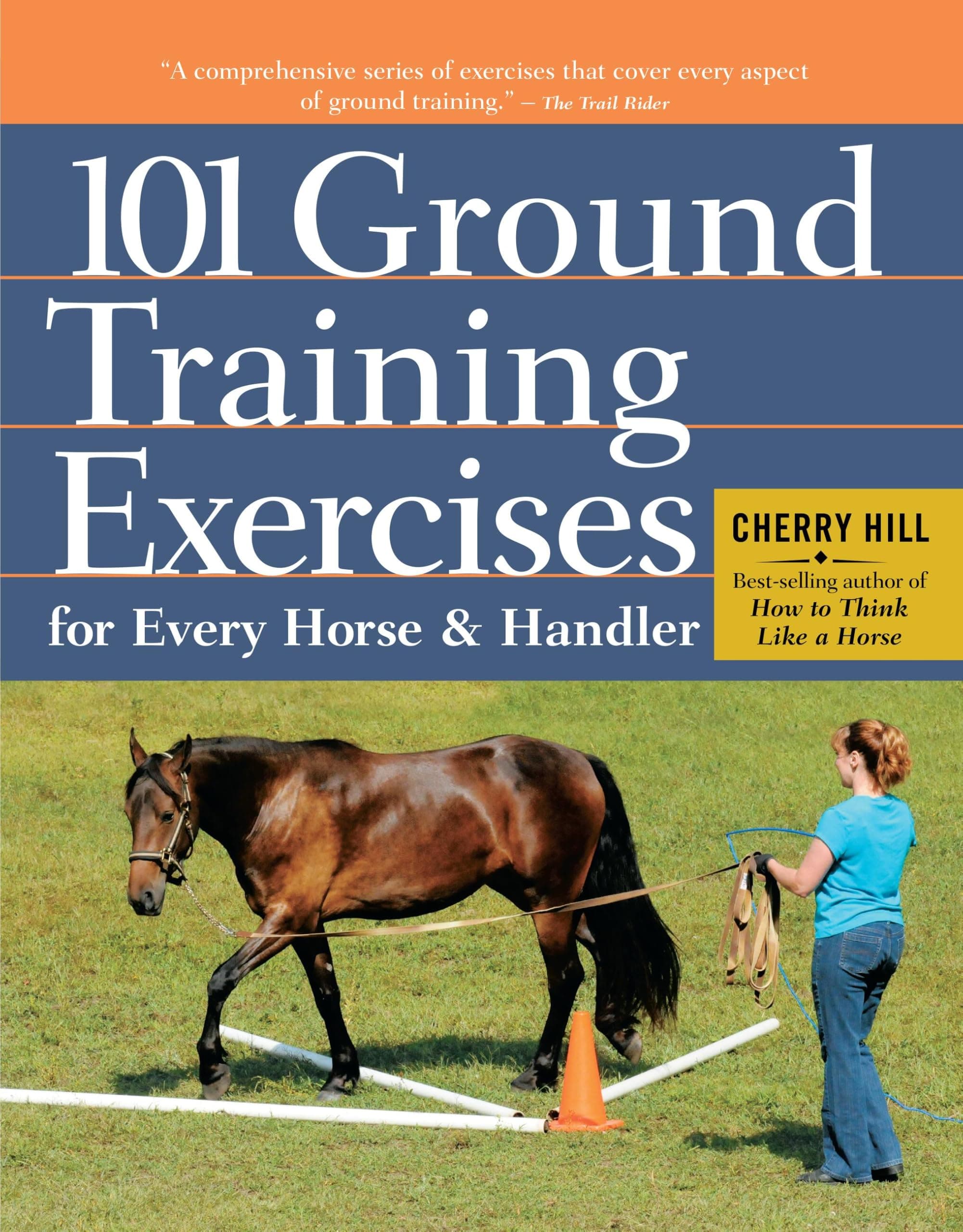 101 Ground Training Exercises for Every Horse & Handler (Read & Ride)