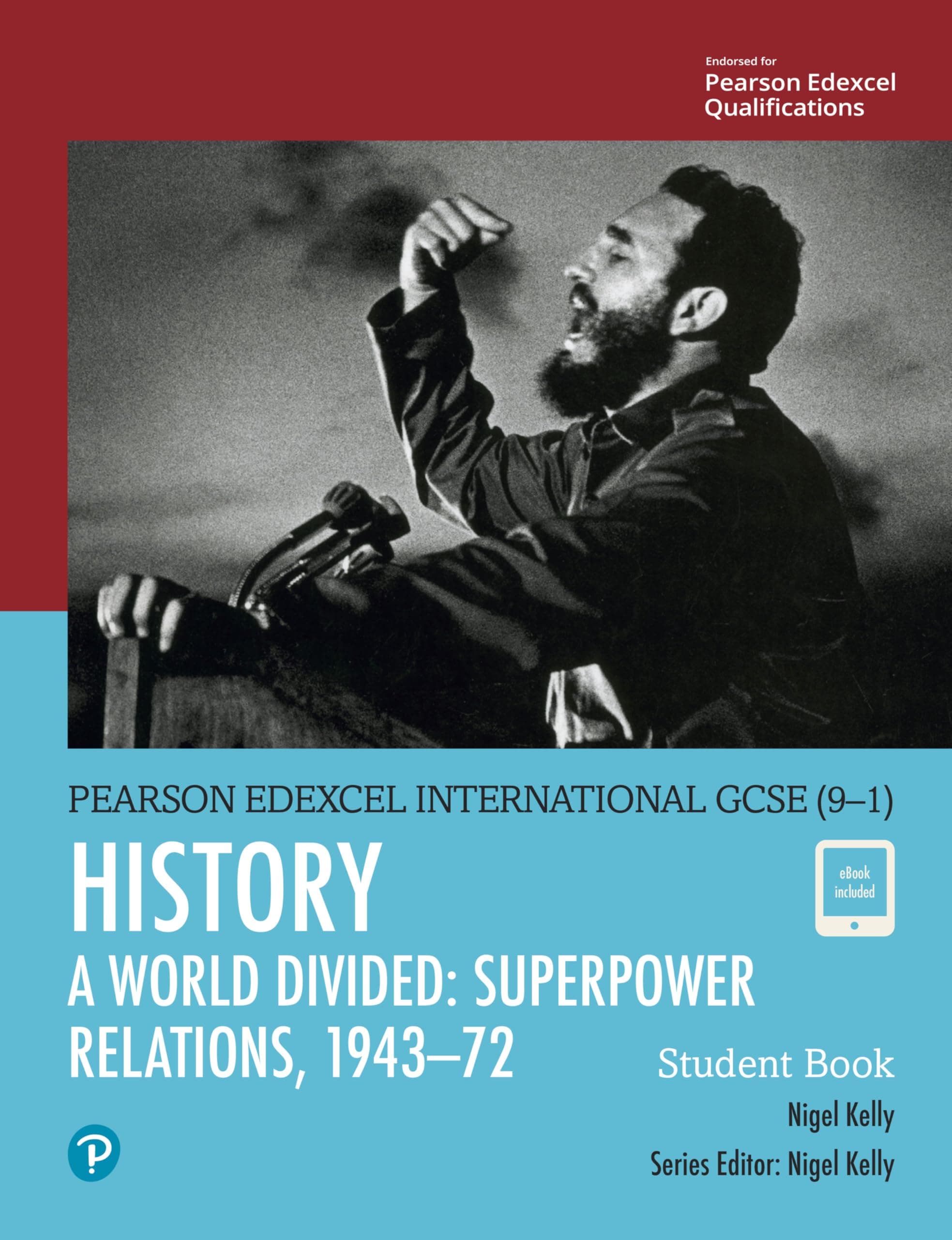 Pearson Edexcel International GCSE (9-1) History: A World Divided: Superpower Relations, 1943-72 Student Book