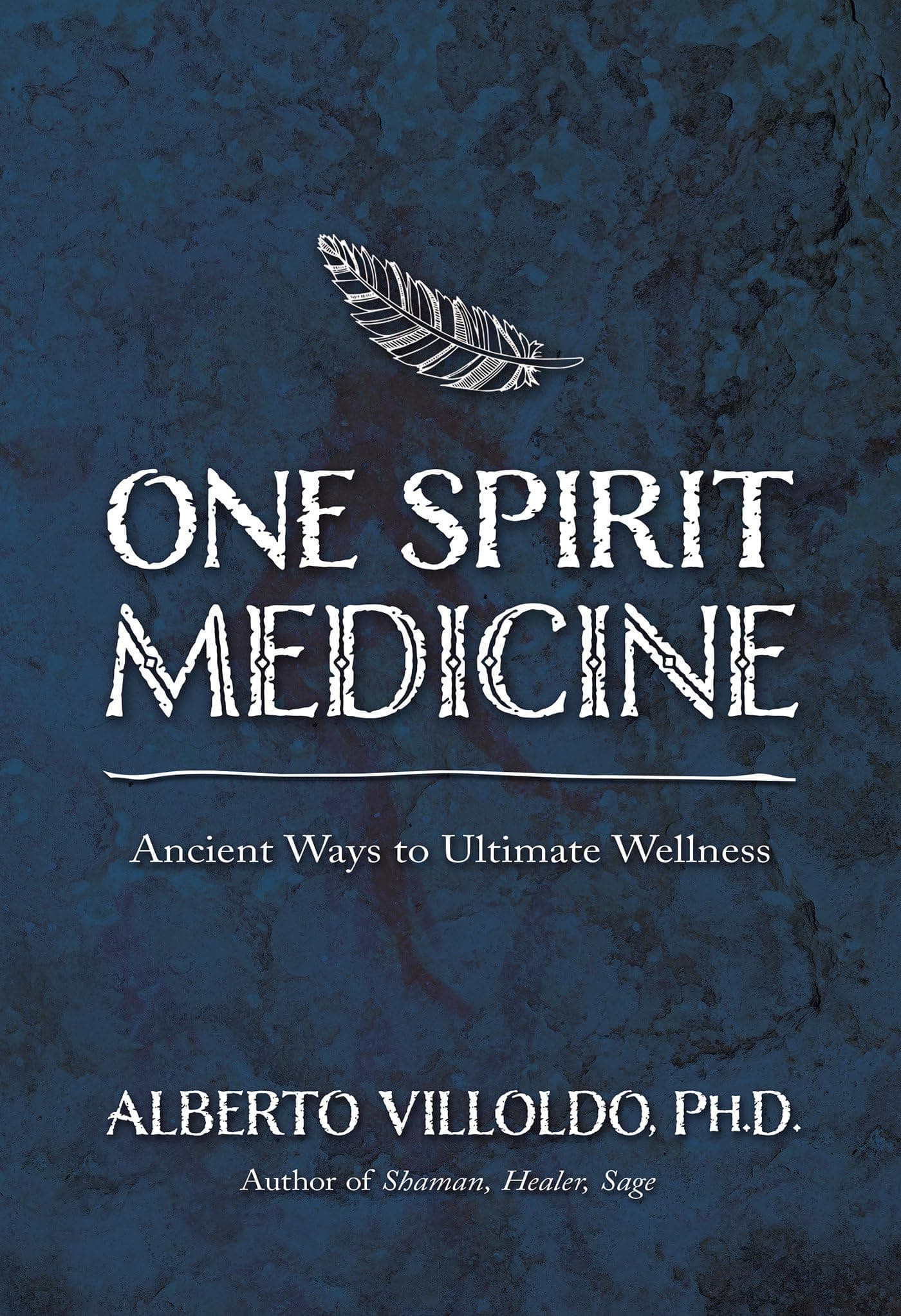 One Spirit Medicine: Ancient Ways to Ultimate Wellness Paperback – September 27, 2016