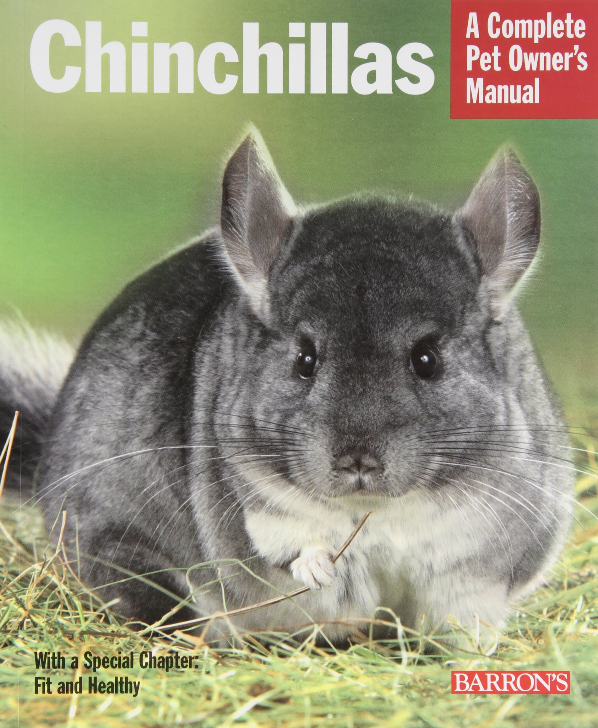 Chinchillas: Everything About Purchase, Care, and Nutrition (Complete Pet Owner's Manual) Paperback – January 1, 2009