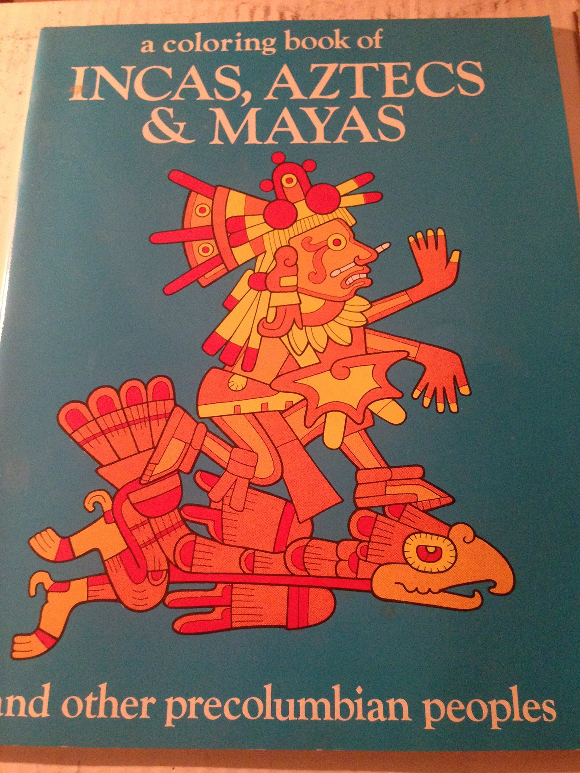 A Coloring Book of Incas, Aztecs and Mayas
