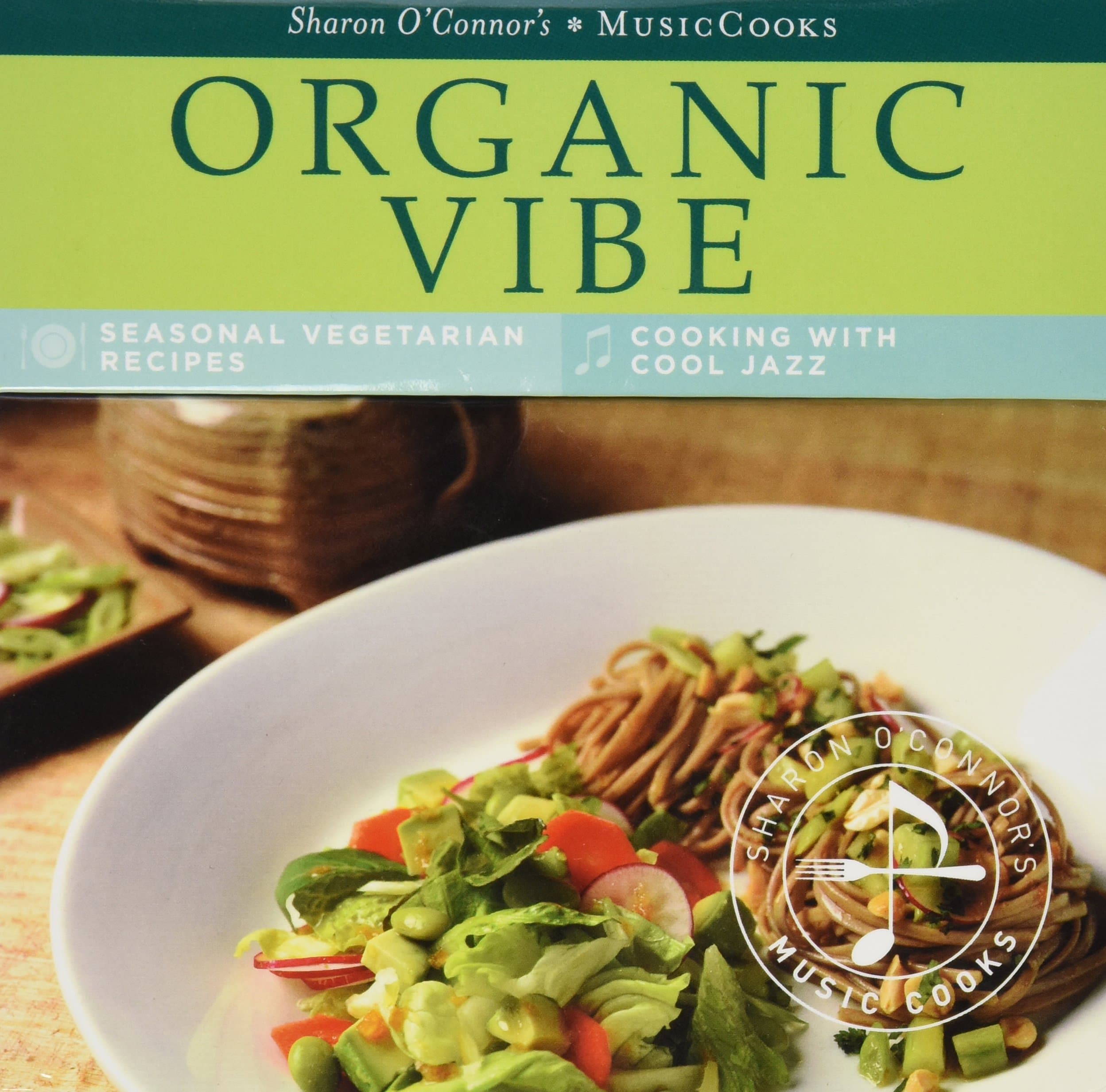 Organic Vibe: Sharon O'connor's Music Cooks