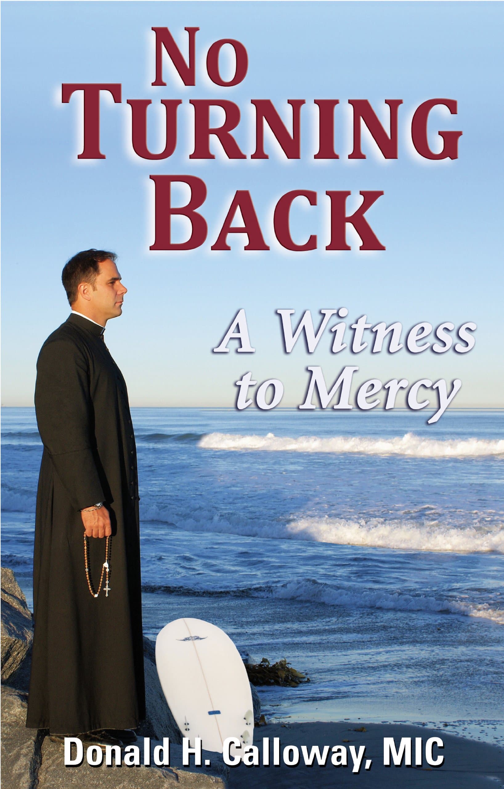 No Turning Back: A Witness to Mercy Paperback – January 15, 2010