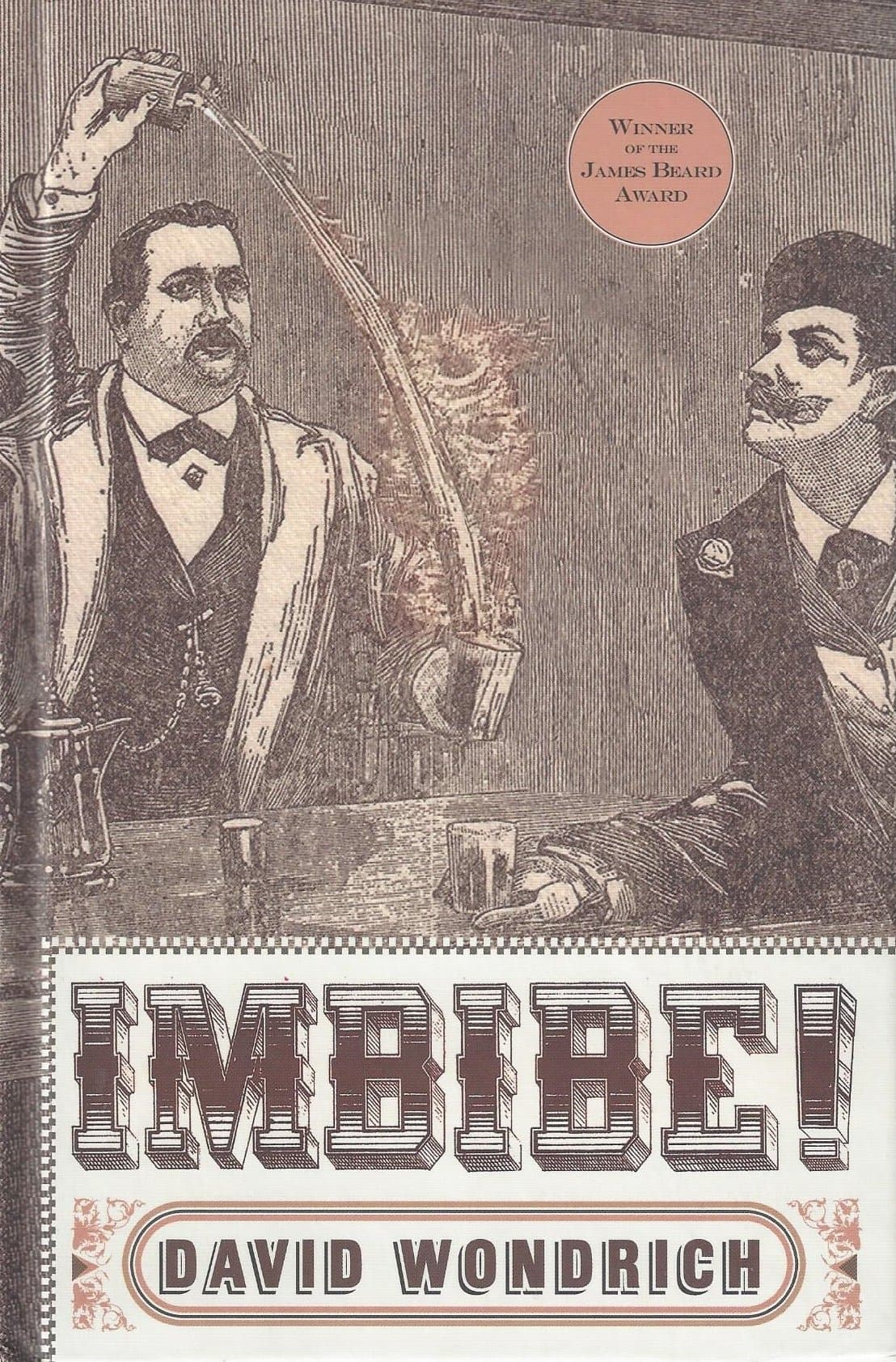Imbibe!: From Absinthe Cocktail to Whiskey Smash, a Salute in Stories and Drinks to "Prof essor" Jerry Thomas, Pioneer of the American Bar Featuringthe Original Formulae Hardcover – Import, 6 November 2007