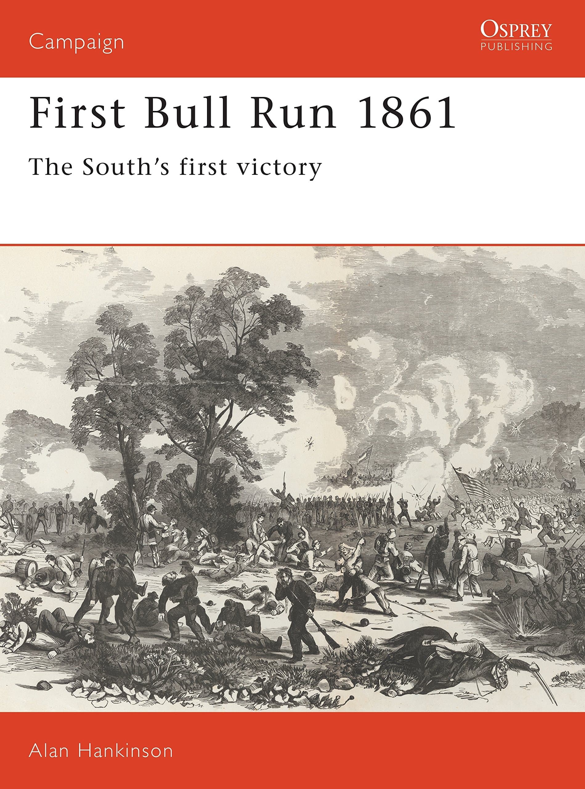 First Bull Run 1861: The South's first victory: No. 10 (Campaign)